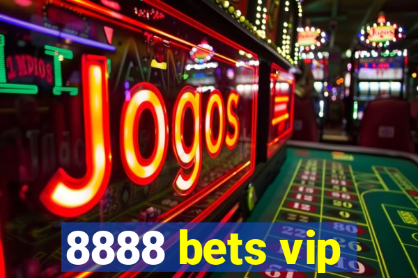 8888 bets vip